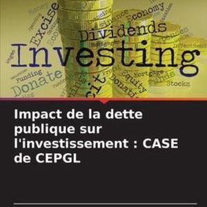 Impact de la dette publique sur l’investissement CASE de CEPGL Impact de la dette publique sur l’investissement CASE de CEPGL