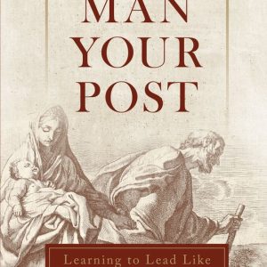 Man Your PostEbook Learning to Lead like St. Joseph Man Your PostEbook Learning to Lead like St. Joseph