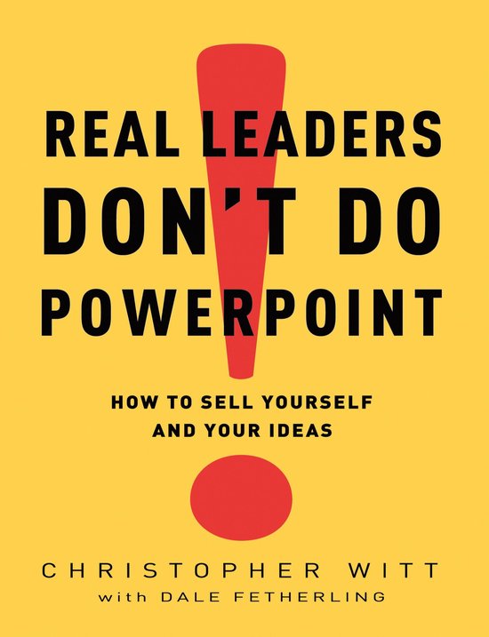 ISBN Real Leaders Don’t Do PowerPoint, Couverture rigide, 256 pages How to Sell Yourself and Your Ideas