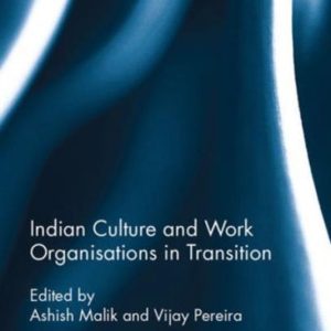 Indian Culture and Work Organisations in Transition Indian Culture and Work Organisations in Transition