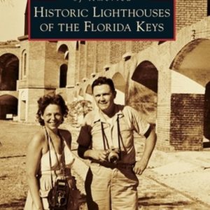 Images of America- Historic Lighthouses of the Florida Keys Images of America- Historic Lighthouses of the Florida Keys