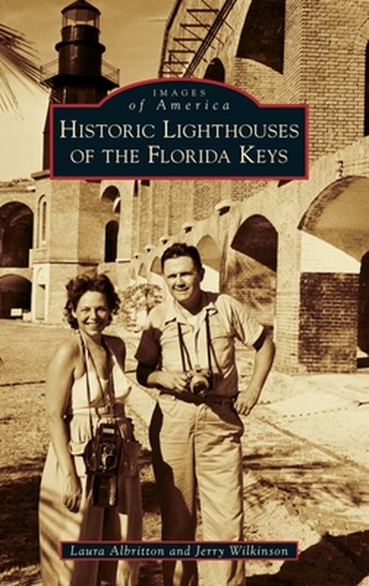 Images of America- Historic Lighthouses of the Florida Keys