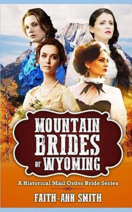 Mountain Brides Of Wyoming Une série historique de mariées par correspondance