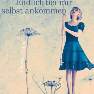 IchwärtsEbook Endlich bei mir selbst ankommen IchwärtsEbook Endlich bei mir selbst ankommen