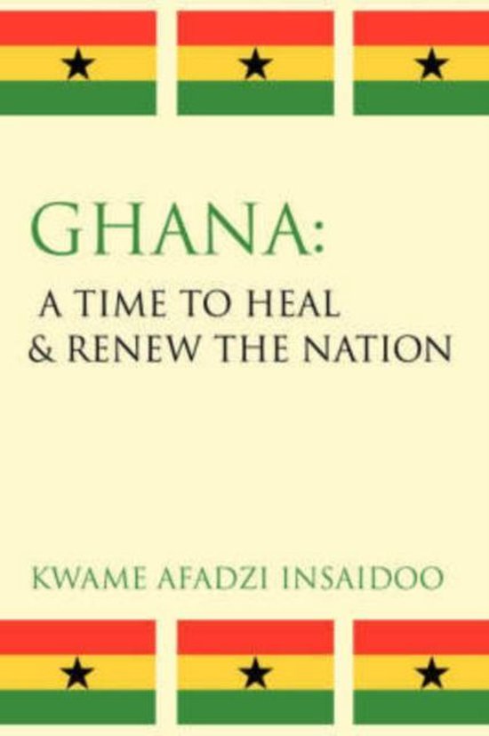 Ghana A Time to Heal & Renew the Nation