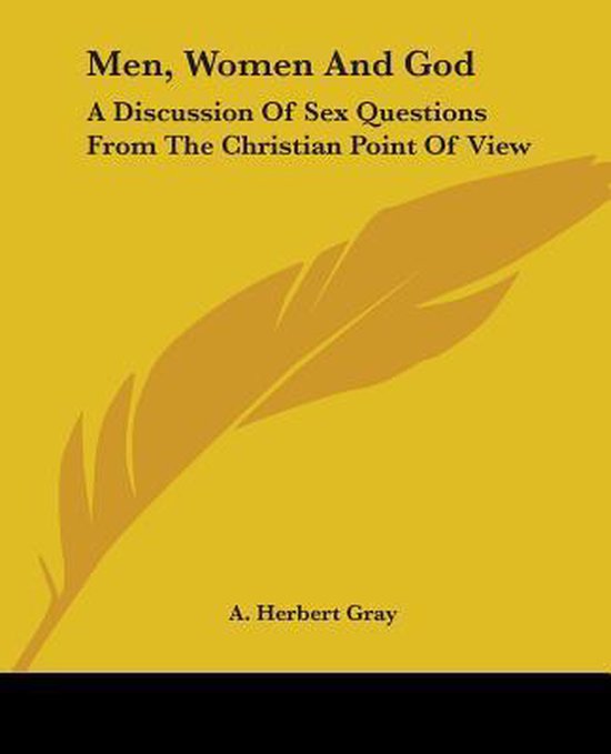 Men, Women And God A Discussion Of Sex Questions From The Christian Point Of View
