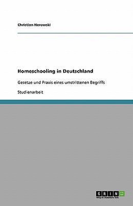 Homeschooling in Deutschland Gesetze et Praxis eines umstrietenen Begriffs