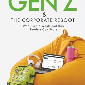 GEN Z & The Corporate RebootEbook What Gen Z Wants and How Leaders Can Scale GEN Z & The Corporate RebootEbook What Gen Z Wants and How Leaders Can Scale