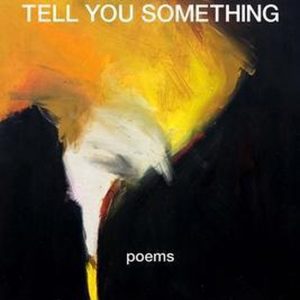 I Have to Tell You Something I Have to Tell You Something