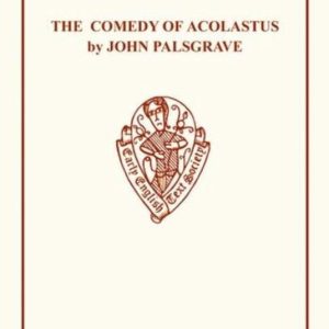 ISBN John Palsgrave: Comedy Acolast, 418 pages Comedy Acolast ISBN John Palsgrave: Comedy Acolast, 418 pages Comedy Acolast
