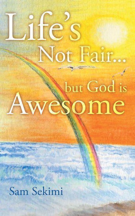 Life’s Not Fair…Ebook But God Is Awesome
