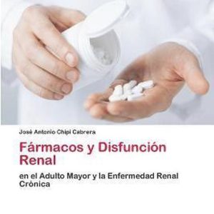Fármacos y Disfunción Renal en el Adulto Mayor y la Enfermedad Renal Crónica