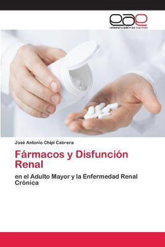 Fármacos y Disfunción Renal en el Adulto Mayor y la Enfermedad Renal Crónica