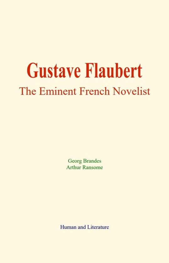 Gustave Flaubert : The Eminent French NovelistEbook