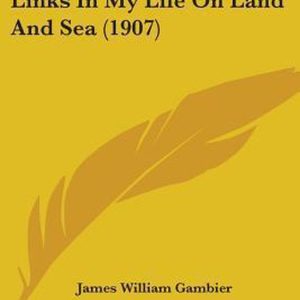 Links in My Life on Land and Sea (1907)