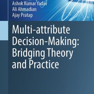 Intelligent Technologies and Robotics (R0) – Multi-Attribute Decision-Making: Bridging Theory and PracticeEbook Intelligent Technologies and Robotics (R0) – Multi-Attribute Decision-Making: Bridging Theory and PracticeEbook