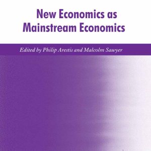 International Papers in Political Economy- New Economics as Mainstream Economics 2011