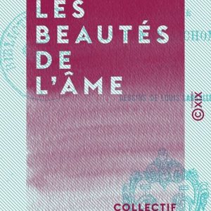 Les Beautés de l’âme – Livre des jeunes filles, par divers auteursEbook Les Beautés de l’âme – Livre des jeunes filles, par divers auteursEbook