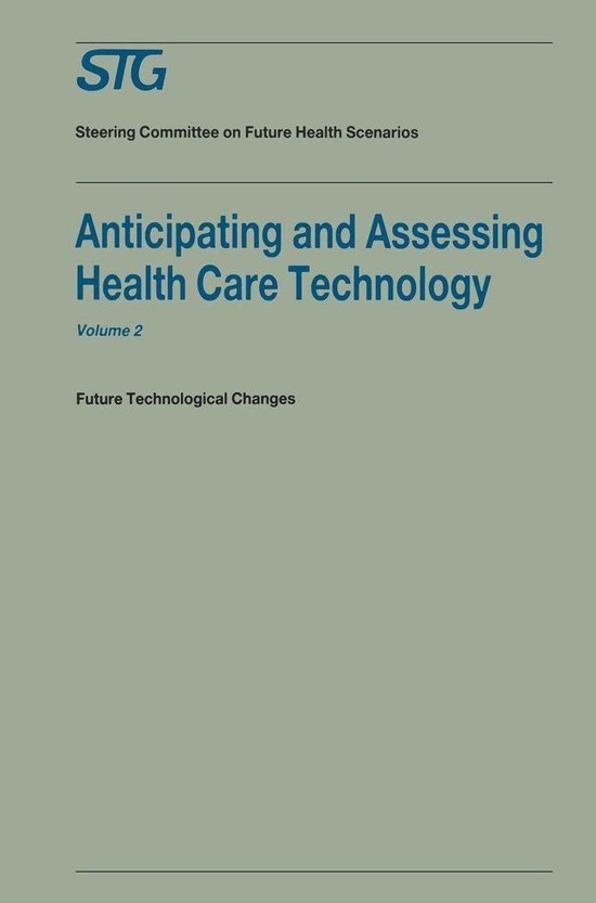 Medicine (R0) - Anticipating and Assessing Health Care Technology, Volume 2Ebook Future technological changes. A report commissioned by the Steering Committee on Future Health Scenarios