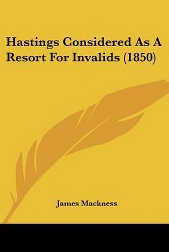 Hastings Considered as a Resort for Invalids (1850)