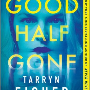 Good Half GoneEbook A Twisty Psychological Thriller