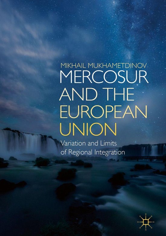 MERCOSUR and the European UnionEbook Variation and Limits of Regional Integration