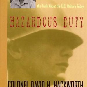 ISBN Hazardous Duty, Livre de poche, 368 pages One of America’s Most Decorated Soldiers Reports from the Front With the Truth About the U.S. Military Today ISBN Hazardous Duty, Livre de poche, 368 pages One of America’s Most Decorated Soldiers Reports from the Front With the Truth About the U.S. Military Today