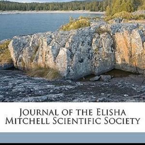 Journal of the Elisha Mitchell Scientific Society Volume 1884-1885 Journal of the Elisha Mitchell Scientific Society Volume 1884-1885