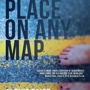 Not a Place on Any Map Not a Place on Any Map