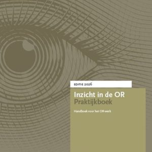 Inzicht in de OR Praktijkboek 2026 Inzicht in de OR Praktijkboek 2026
