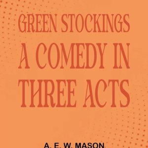 Green Stockings A Comedy in Three ActsEbook Green Stockings A Comedy in Three ActsEbook