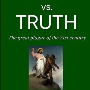 LIE vs. TRUTH The great plague of the 21st century LIE vs. TRUTH The great plague of the 21st century