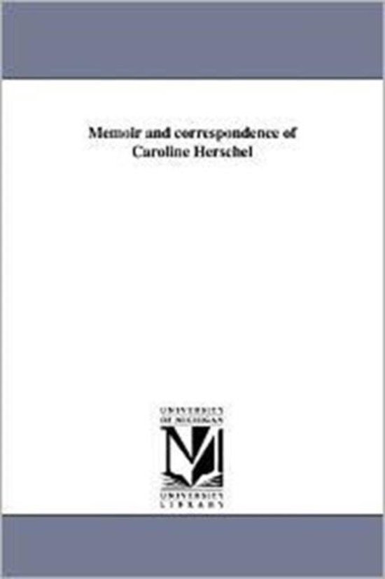 Memoir and correspondence of Caroline Herschel