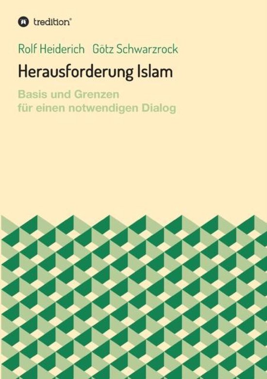 Herausforderung Islam Basis und Grenzen für einen notwendigen Dialog