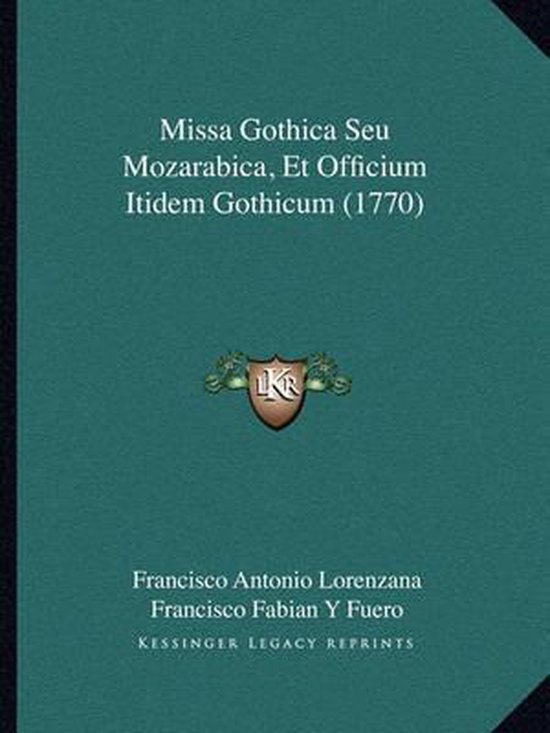 Missa Gothica Seu Mozarabica, Et Officium Itidem Gothicum (1770)