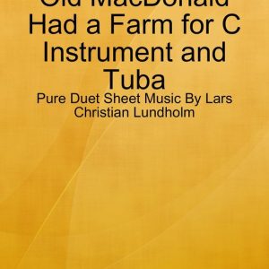 Old MacDonald Had a Farm for C Instrument and Tuba – Pure Duet Sheet Music By Lars Christian LundholmEbook Old MacDonald Had a Farm for C Instrument and Tuba – Pure Duet Sheet Music By Lars Christian LundholmEbook