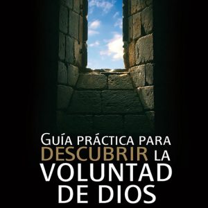 Guía práctica para descubrir la voluntad de DiosEbook Guía práctica para descubrir la voluntad de DiosEbook