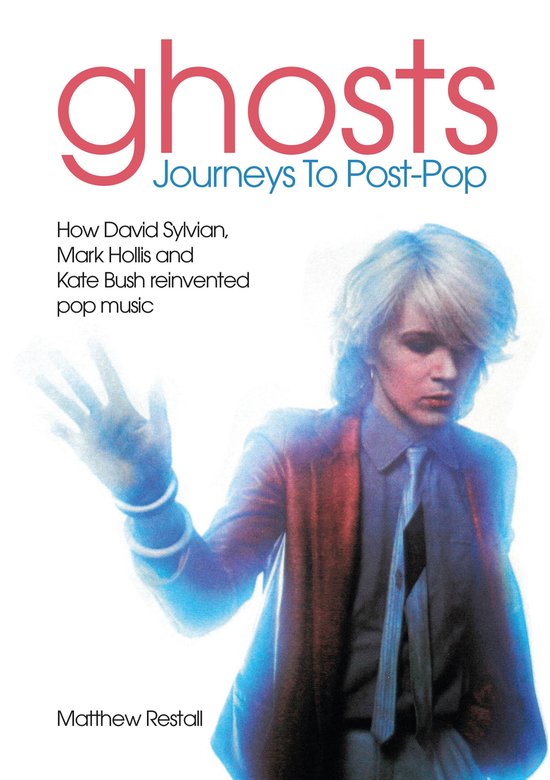 Ghosts - Journeys To Post-PopEbook How David Sylvan, Mark Hollis and Kate Bust reinvented pop music