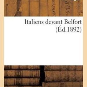 Italiens Devant Belfort. Comment Les Fortifications Du Saint-Gothard Pourront tre Tourn es Par Une Armée Italienne