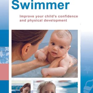 Little SwimmerEbook Améliorez la confiance et le développement physique de votre enfant Little SwimmerEbook Améliorez la confiance et le développement physique de votre enfant