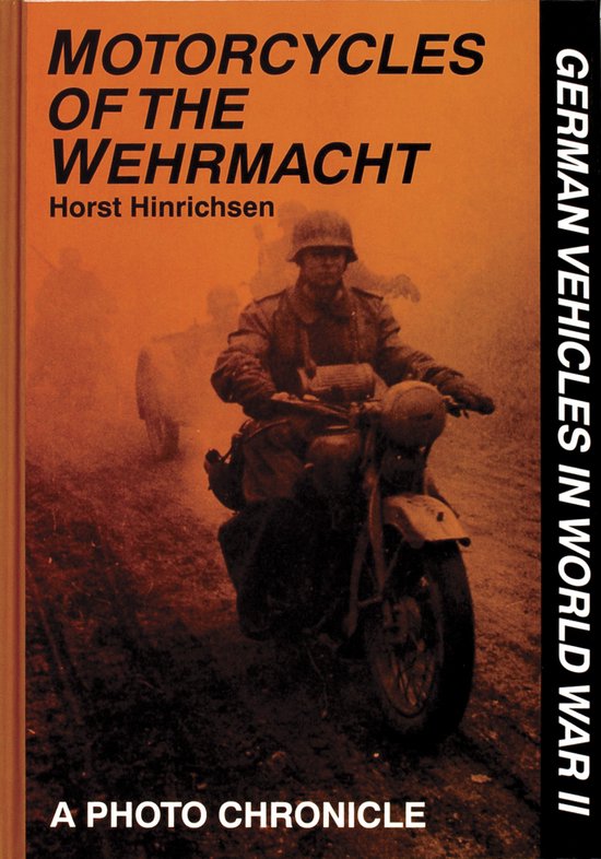 Motorcycles Of The Wehrmacht A Photo Chronicle