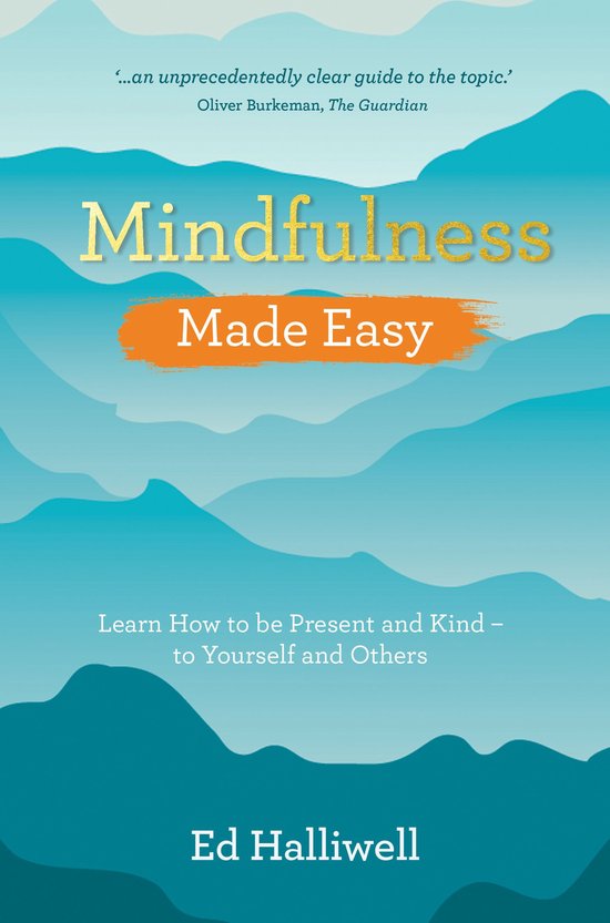 Made Easy series - Mindfulness Made EasyEbook Learn How to Be Present and Kind - to Yourself and Others