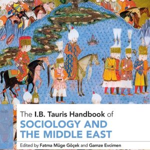 I B Tauris Handbooks – The I.B. Tauris Handbook of Sociology and the Middle EastEbook I B Tauris Handbooks – The I.B. Tauris Handbook of Sociology and the Middle EastEbook