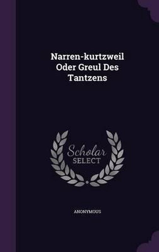 Narren-Kurtzweil Oder Greul Des Tantzens