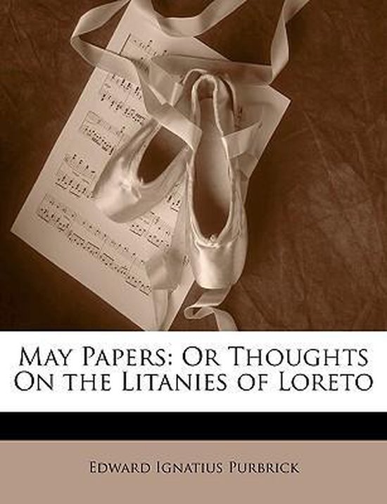 May Papers Or Thoughts on the Litanies of Loreto
