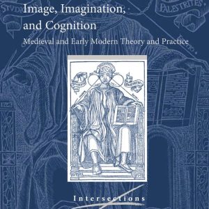 ISBN Image Imagination and Cognition, Couverture rigide Medieval and Early Modern Theory and Practice ISBN Image Imagination and Cognition, Couverture rigide Medieval and Early Modern Theory and Practice