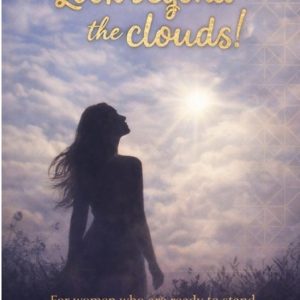 Look beyond the clouds! For women who are ready to stand in their true power and shine Look beyond the clouds! For women who are ready to stand in their true power and shine