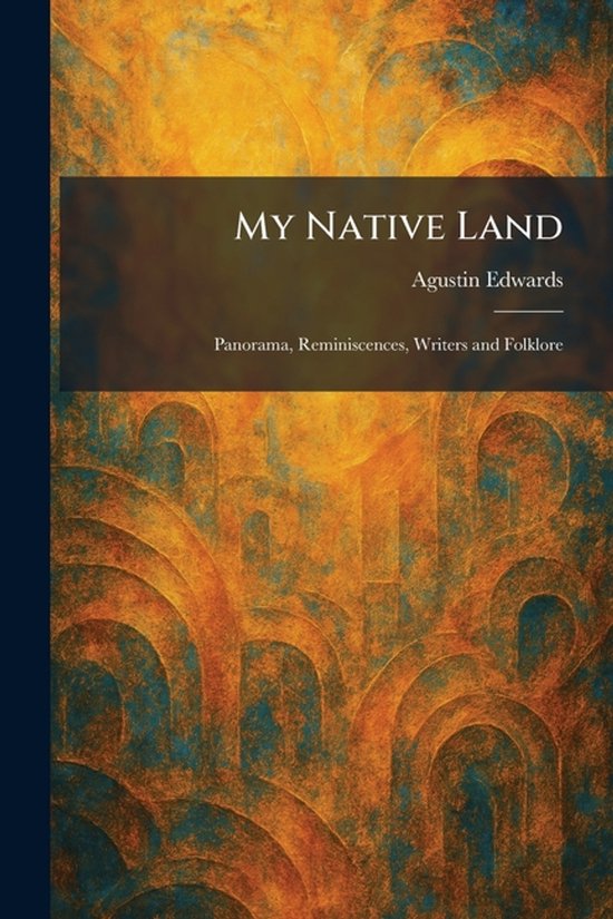 My Native Land Panorama, Reminiscences, Writers and Folklore
