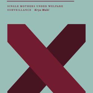 IneligibleEbook Single Mothers Under Welfare Surveillance IneligibleEbook Single Mothers Under Welfare Surveillance