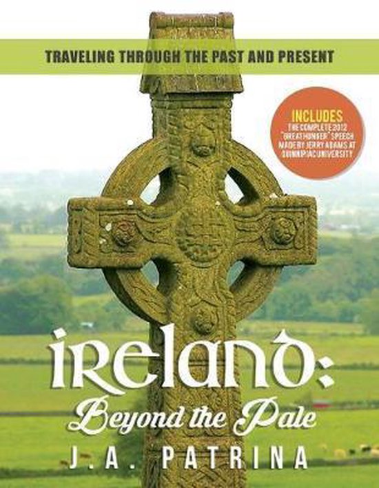 Ireland: Beyond the Pale: Traveling Through Past and Present Beyond the Pale: Traveling Through Past and Present